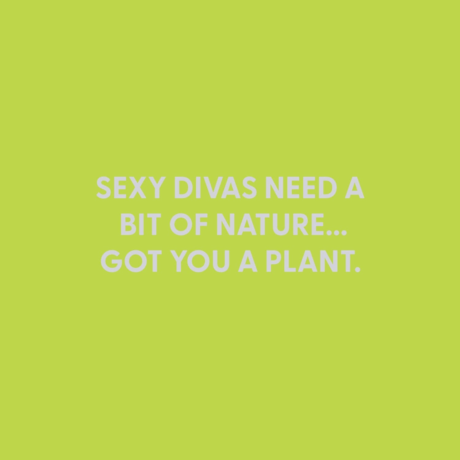 Sexy divas need a bit of nature... Greeting Card