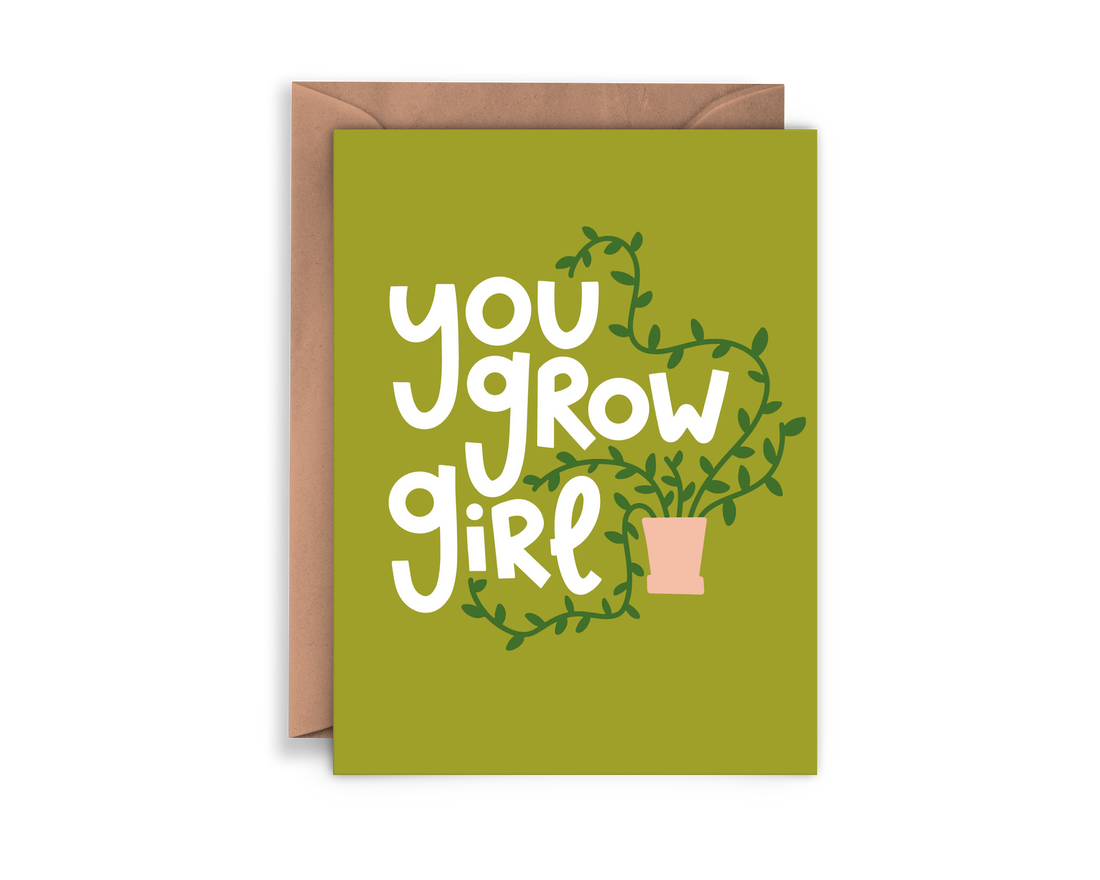 You Grow Girl Card