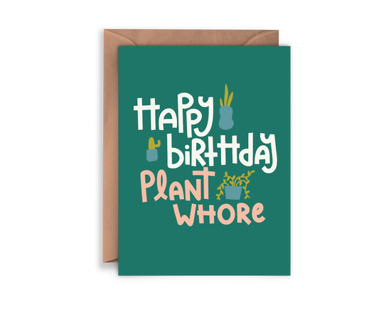 Happy Birthday Plant Whore Greeting Card