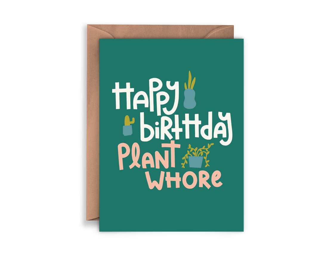 Happy Birthday Plant Whore Greeting Card