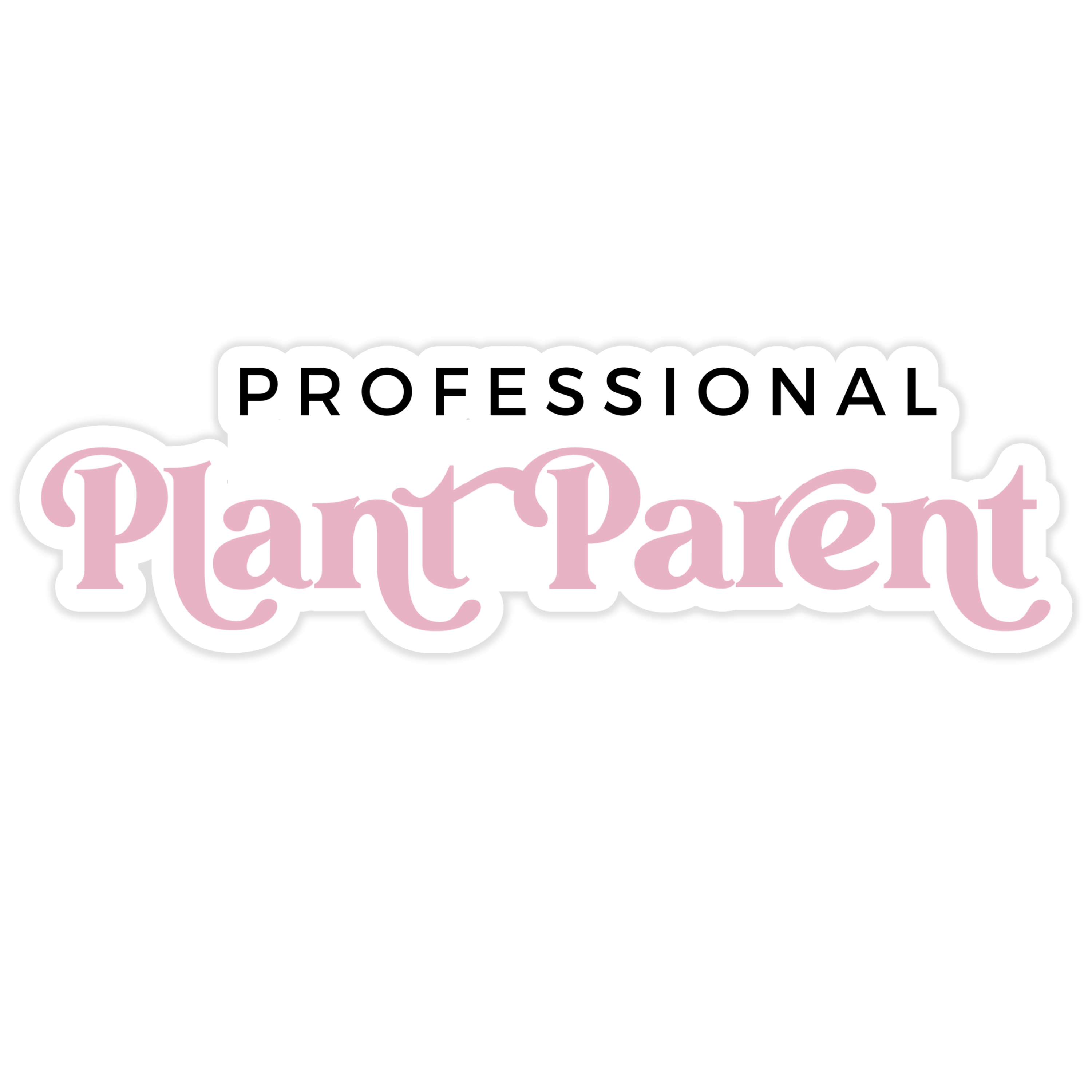 Professional Plant Parent Sticker