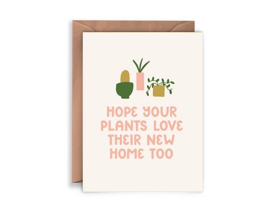Hope Your Plants Love Their New Home Moving Card