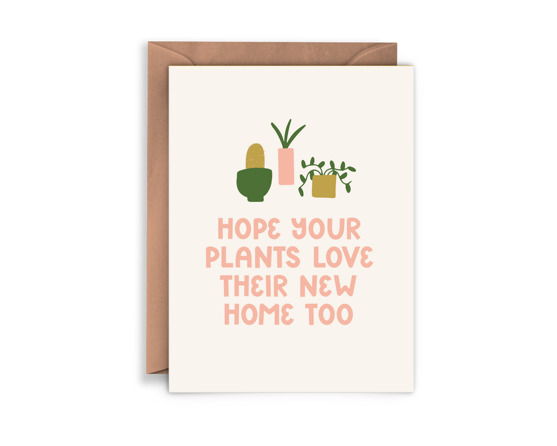 Hope Your Plants Love Their New Home Moving Card