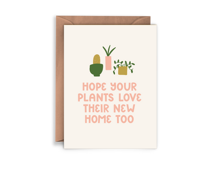 Hope Your Plants Love Their New Home Moving Card